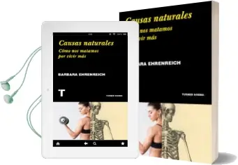 Descargar AudioLibro Causas Naturales: Como nos Matamos por Vivir mas de Barbara Ehrenreich año 2018