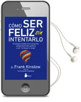 Descargar AudioLibro Como ser Feliz sin Intentarlo de Frank Kinslow año 2018