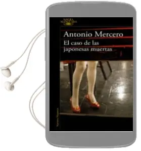 Descargar AudioLibro El Caso de las Japonesas Muertas de Antonio Mercero año 2018
