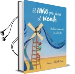 Descargar AudioLibro El Niño que Domo el Viento (Album Ilustrado) de William Kamkwamba año 2018