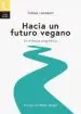 AudioLibro Hacia un Futuro Vegano: Un Enfoque Pragmatico de Tobias Leenaert