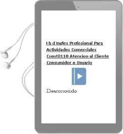 Descargar AudioLibro (I.B.D.) Inglés Profesional para Actividades Comerciales. Comt0110 - Atención al Cliente, Consumidor o Usuario de Desconocido año 2018
