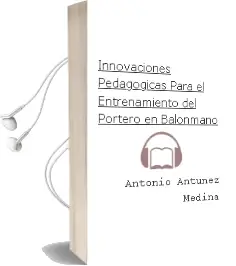 Descargar AudioLibro Innovaciones Pedagogicas para el Entrenamiento del Portero en Balonmano de Antonio Antunez Medina año 2018