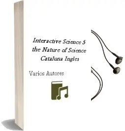 Descargar AudioLibro Interactive Science 5: The Nature of Science Cataluña Ingles de Varios Autores año 2018