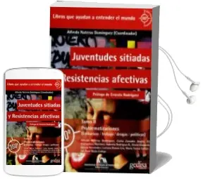 Descargar AudioLibro Juventudes Sitiadas y Resistencias Afectivas vol ii: Problematizaciones (Embarazo/Trabajo/Drogas/Politicas) de Alfredo Nateras Dominguez año 2018