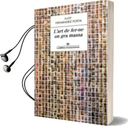 Descargar AudioLibro L art de Fer-Ne un gra Massa de Eloy Fernandez Porta año 2018