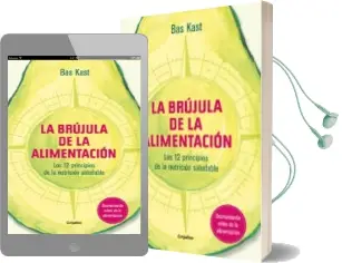 Descargar AudioLibro La Brujula de la Alimentacion: Los 12 Principios de la Nutricion Saludable de Bas Kast año 2018