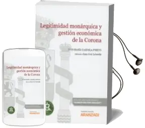 Descargar AudioLibro Legitimación Monarquica y Gestión Económica de la Corona de Luis Maria Cazorla Prieto año 2018
