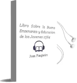 Descargar AudioLibro Libro Sobre la Buena Enseñanza y Educacion de los Jovenes (1584) de Juan Fungueiro año 2018