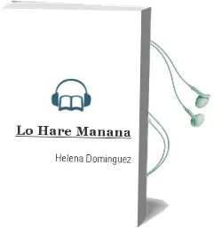 Descargar AudioLibro ¡Lo Haré Mañana! de Helena Dominguez año 2018