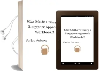 Descargar AudioLibro Max Maths Primary - a Singapore Approach Workbook 5 de Varios Autores año 2018