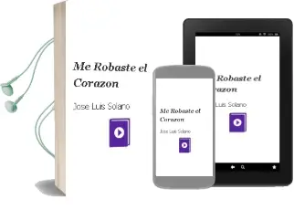 Descargar AudioLibro Me Robaste el Corazon de Jose Luis Solano año 2018