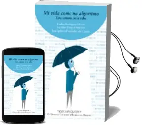 Descargar AudioLibro Mi Vida Como un Algoritmo: Una Semana en la Nube de Aquilina Fueyo Gutierrez; Jose Ignacio Fernandez Del Castro año 2018