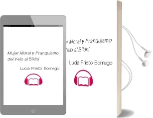 Descargar AudioLibro Mujer, Moral y Franquismo: Del Velo al Bikini de Lucia Prieto Borrego año 2018