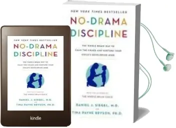 Descargar AudioLibro No-Drama Discipline: The Whole-Brain way to Calm the Chaos and Nurture Your Child s Developing Mind de Varios Autores año 2018