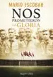 AudioLibro Nos Prometieron la Gloria de Mario Escobar