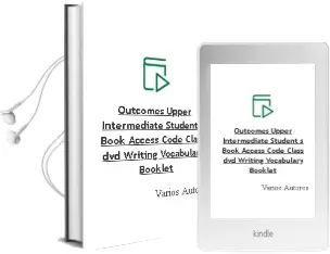 Descargar AudioLibro Outcomes Upper Intermediate StudentS Book + Access Code + Class dvd + Writing & Vocabulary Booklet de Varios Autores año 2018