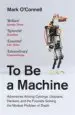 AudioLibro To be a Machine: Adventures Among Cyborgs, Utopians, Hackers, and the Futurists Solving the Modest Problem of Death de Mark O Connell
