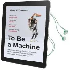 Descargar AudioLibro To be a Machine: Adventures Among Cyborgs, Utopians, Hackers, and the Futurists Solving the Modest Problem of Death de Mark O Connell año 2018