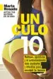 AudioLibro Un Culo 10: Rutinas, Ejercicios y el Entrenamiento más Exclusivo para Esculpir tu Trasero de Marta Rosado