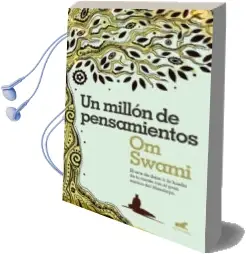 Descargar AudioLibro Un Millon de Pensamientos: Dejar ir la Huella de tu Mente con el Gran Mistico del Himalaya de Om Swami año 2018