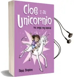 Descargar AudioLibro Una Amiga muy Especial (Cloe y su Unicornio) de Dana Simpson año 2018