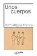 AudioLibro Unos Cuerpos de Ruth Miguel