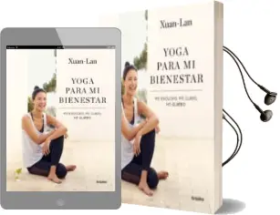 Descargar AudioLibro Yoga para mi Bienestar: Me Escucho, me Cuido, me Quiero de Xuan Lan año 2018